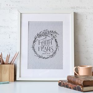 Faith Your Fears Print Download (Enlargeable)