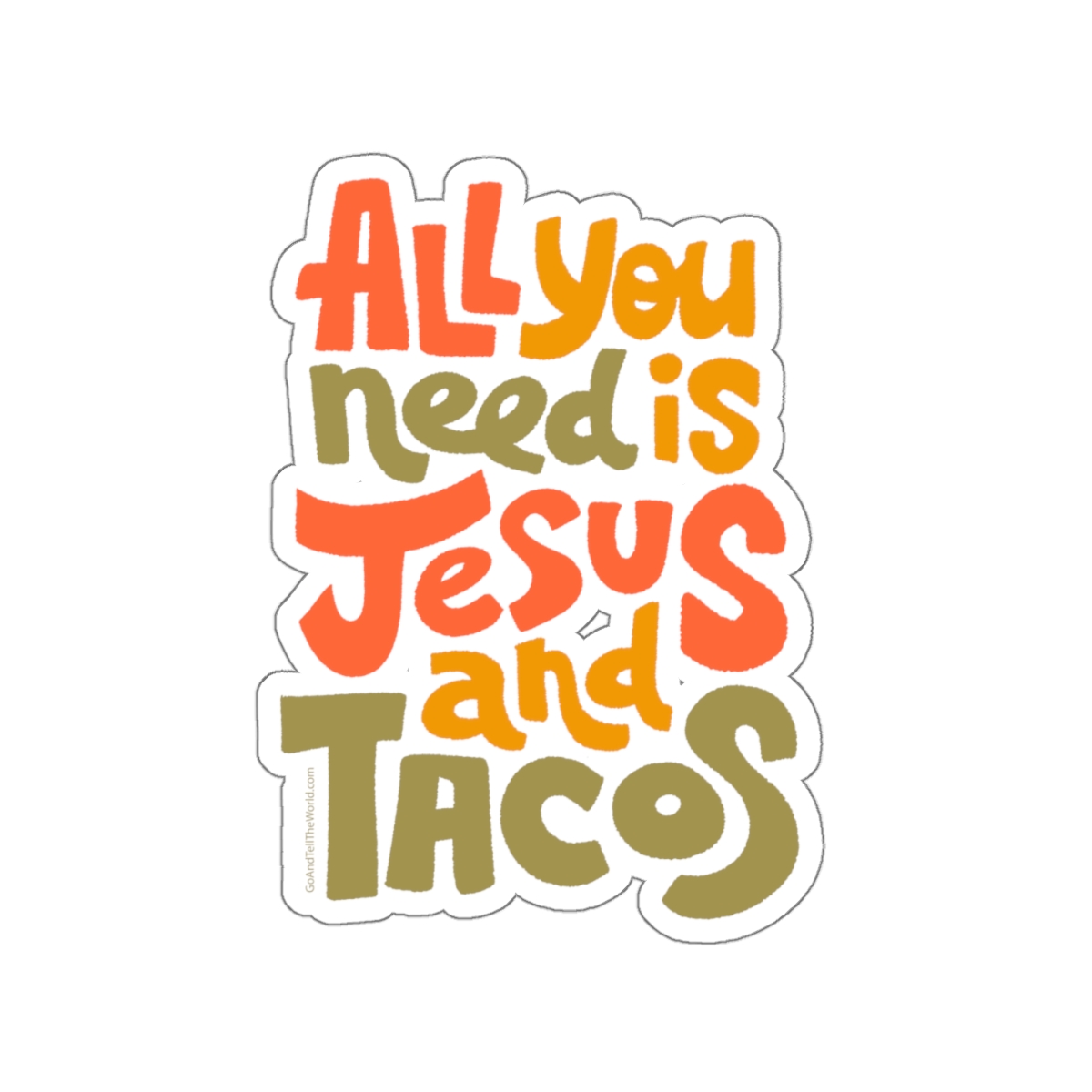 All You Need is Jesus And Tacos