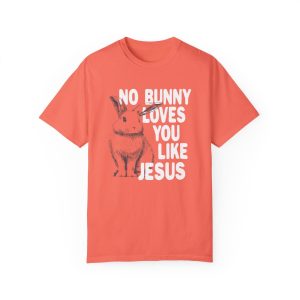 No Bunny Loves You Like Jesus T-shirt
